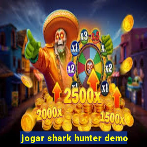 jogar shark hunter demo